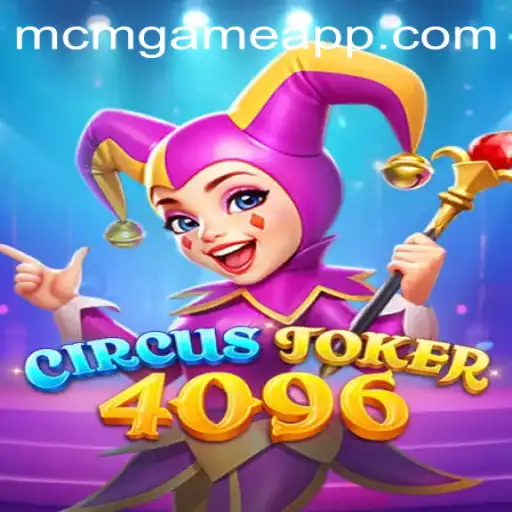 Descubra CircusJoker4096: O Novo Fenômeno de MCM.GAME